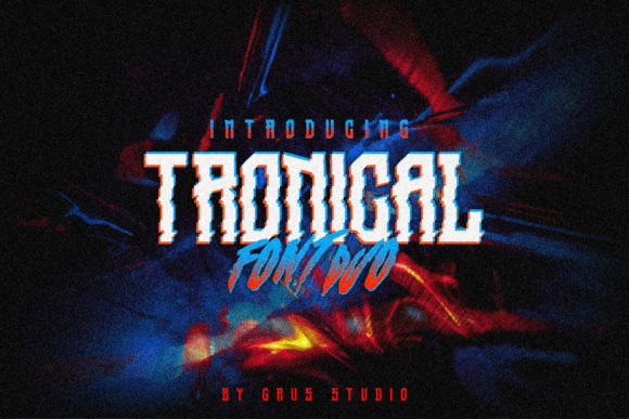 Tronical: How a Bold Display Font Can Supercharge Your Campaign Visuals